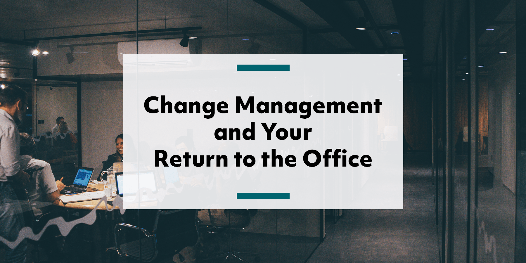 Feature image for change management and returning to the office