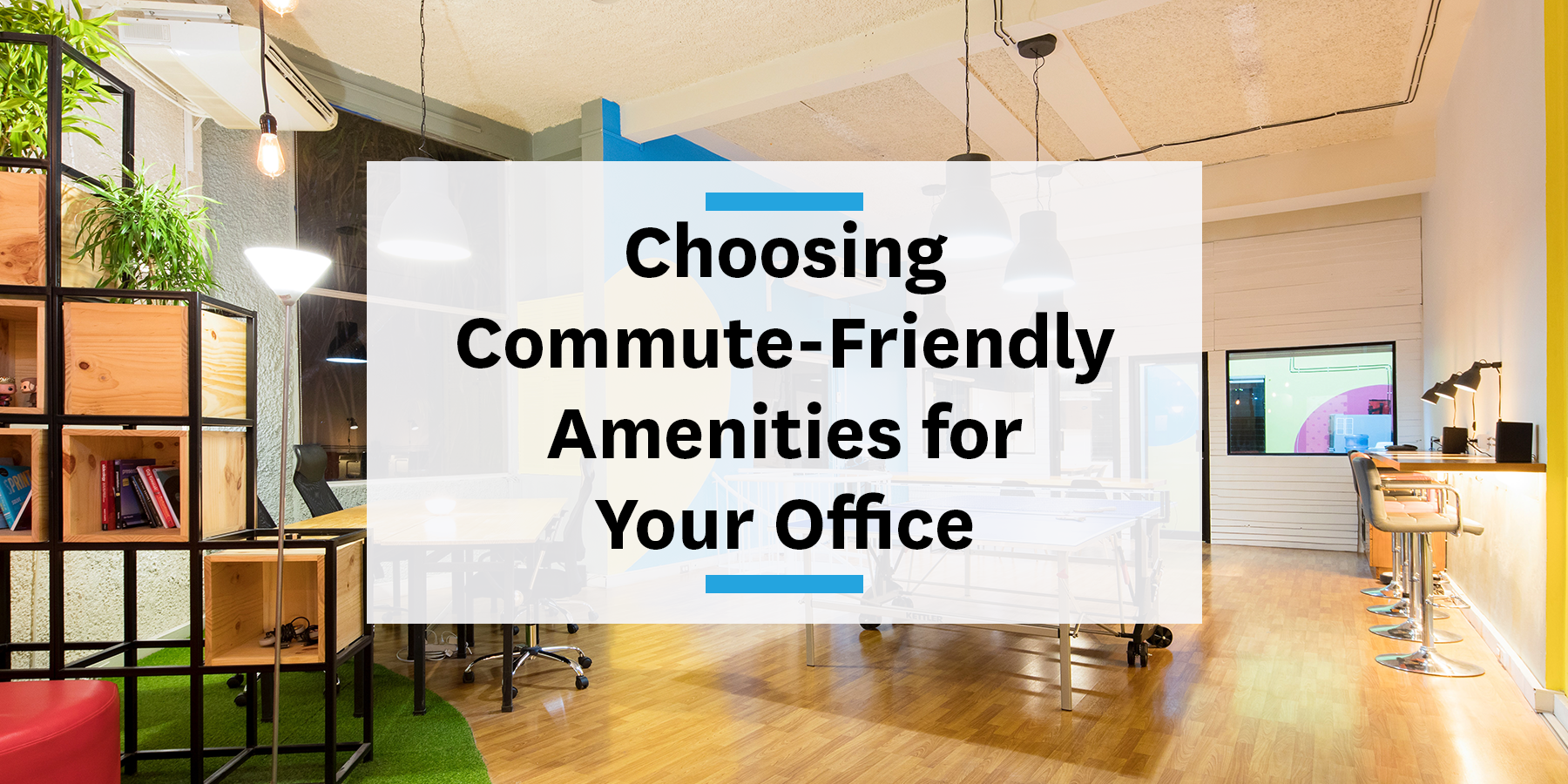 Feature image for choosing commute-friendly amenities for your office