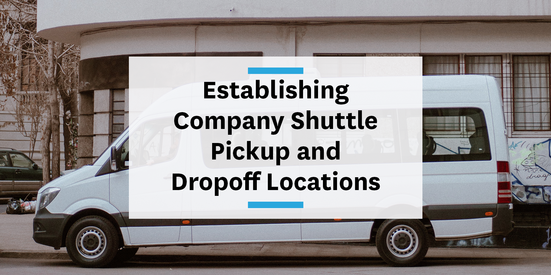 Feature image for establishing pickup and dropoff locations for your company shuttle
