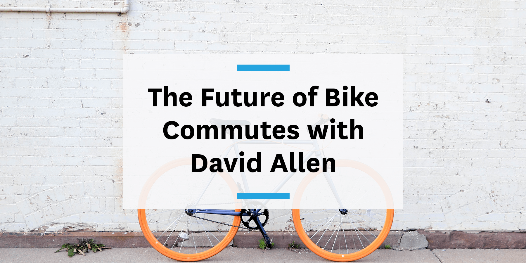 Feature image for the future of bike commutes with David Allen