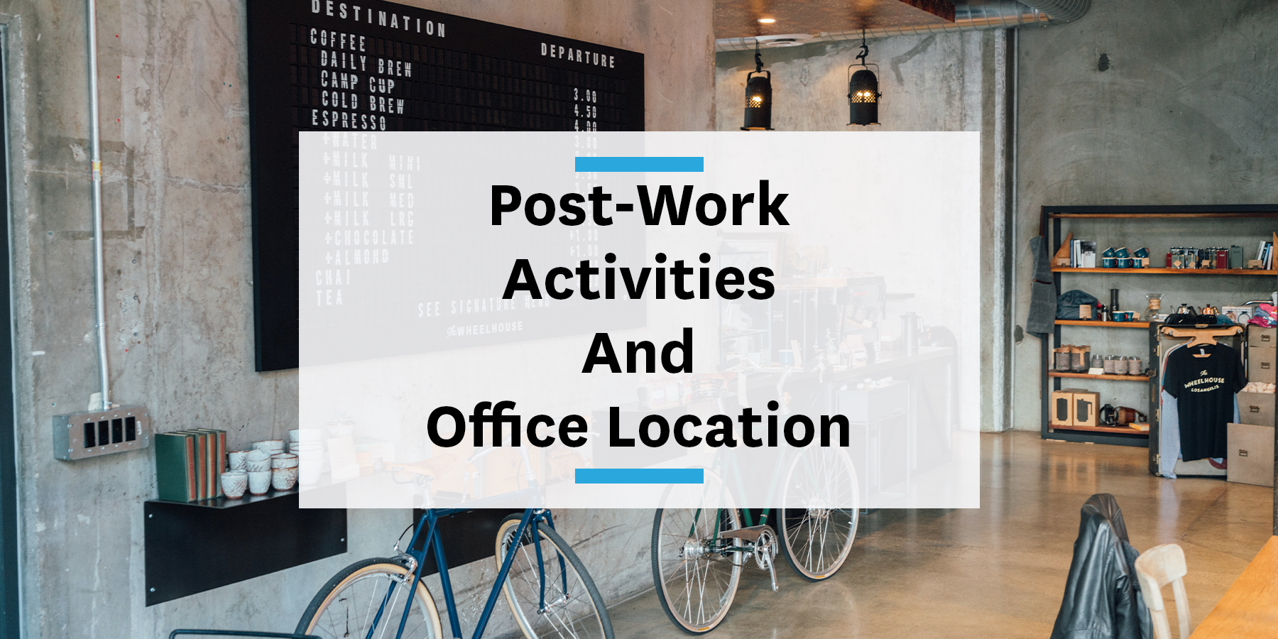 Feature image for considering post-work activities for office location