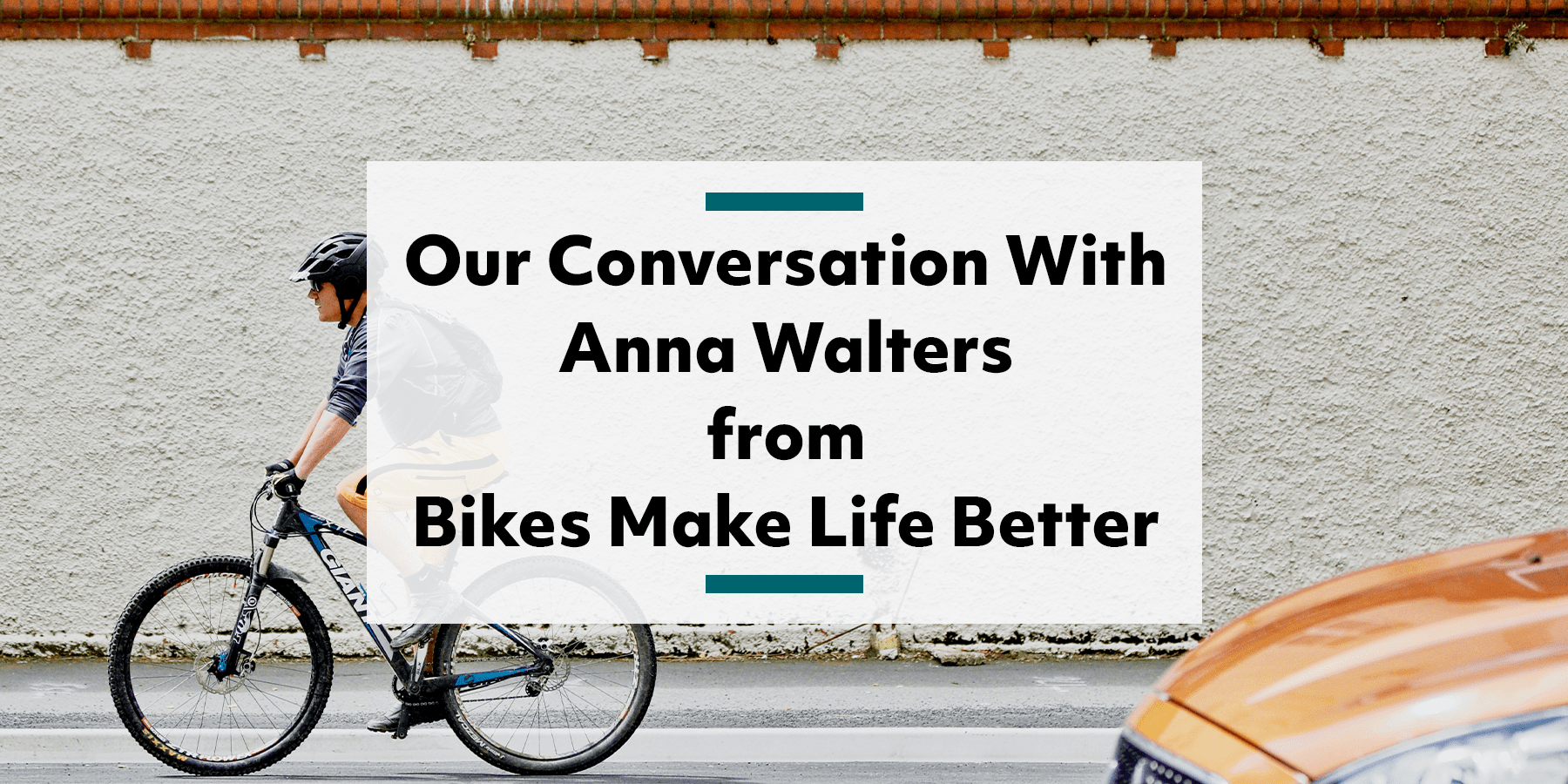 Feature image for Anna Walters from Bikes Make Life Better