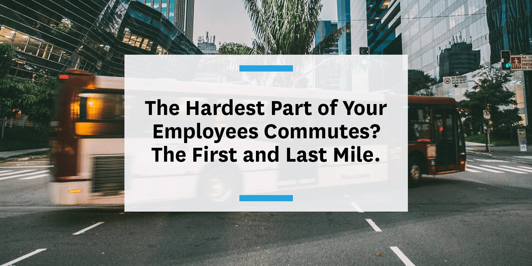 Feature image for helping employees with the first and last mile