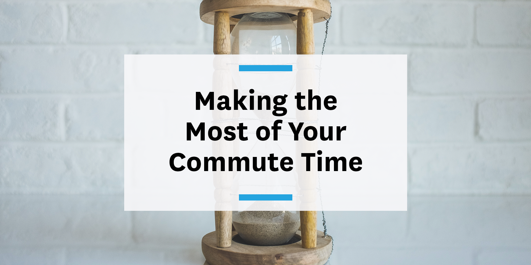 Feature image for making the most of your time back from commuting